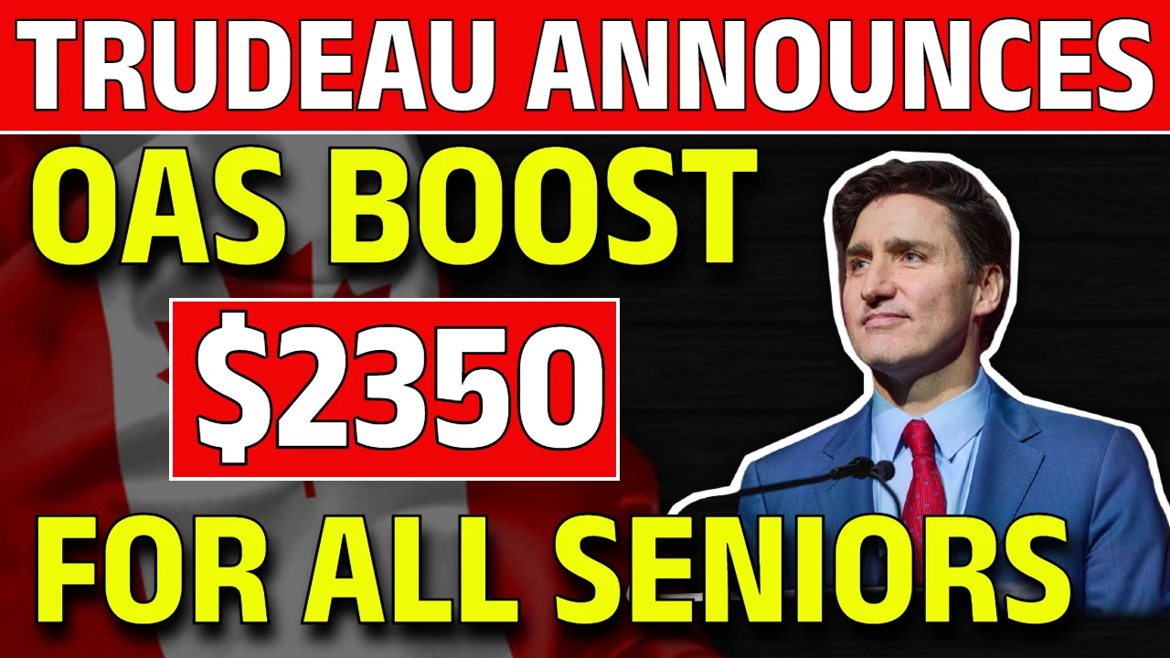 $2350 OAS Boost For these Canadian Seniors